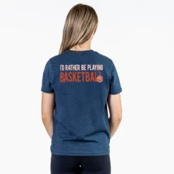 Basketball Short Sleeve T-Shirt - I'd Rather Be Playing Basketball (Back Design) 7 Basketball Short Sleeve T-Shirt - I'd Rather Be Playing Basketball (Back Design) -Sport Play Mode bk 02761 NAVY FEMALE BACK