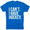 Hockey Short Sleeve T-Shirt - I Can't. I Have Hockey