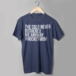 Hockey Short Sleeve T-Shirt - The Cold Never Bothered Me Anyway #HockeyMom 6 Hockey Short Sleeve T-Shirt - The Cold Never Bothered Me Anyway #HockeyMom -Sport Play Mode hk 04996 NAVY HANGER