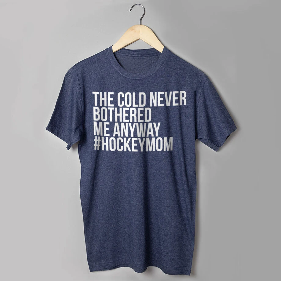 Hockey Short Sleeve T-Shirt - The Cold Never Bothered Me Anyway #HockeyMom 3 Hockey Short Sleeve T-Shirt - The Cold Never Bothered Me Anyway #HockeyMom - Image 3