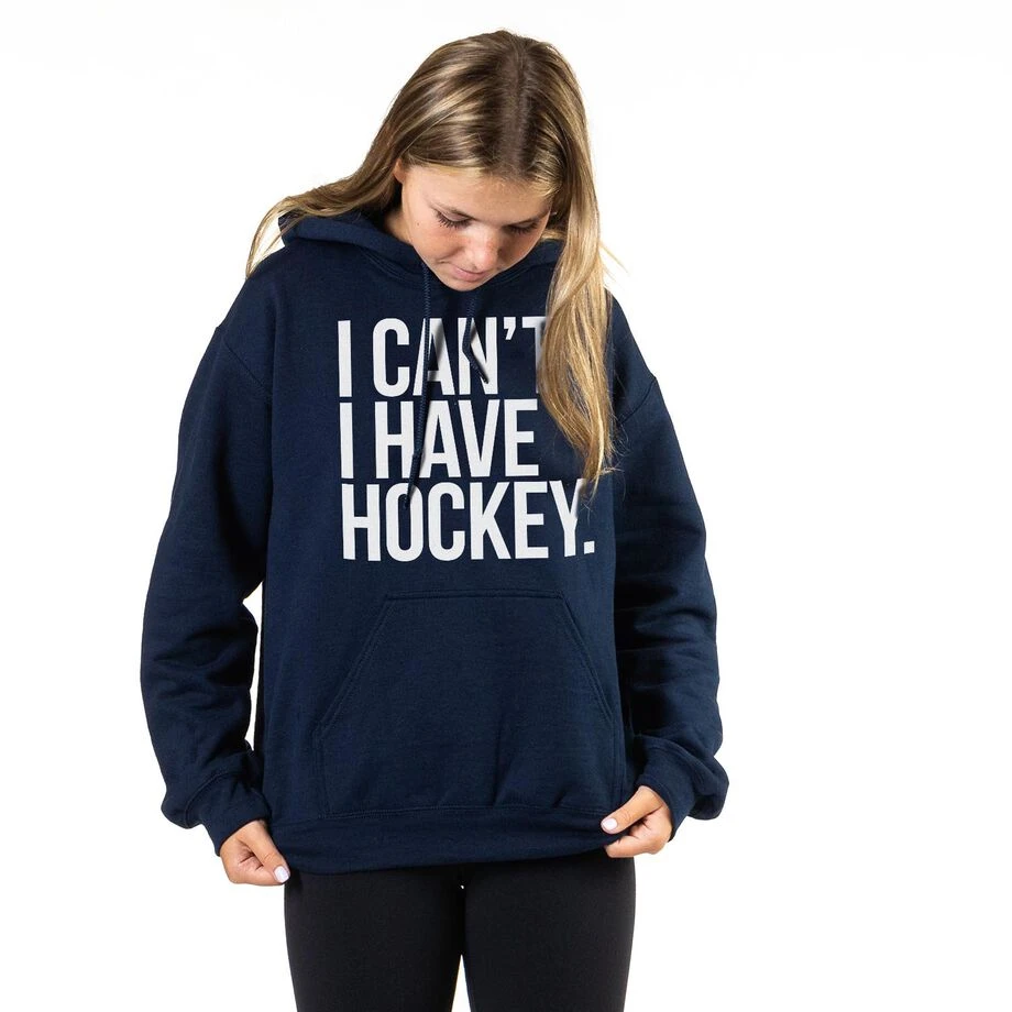 Hockey Hooded Sweatshirt - I Can't. I Have Hockey 3 Hockey Hooded Sweatshirt - I Can't. I Have Hockey - Image 3