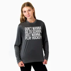 Hockey Long Sleeve Performance Tee - Don't Wanna Go To School 7 Hockey Long Sleeve Performance Tee - Don't Wanna Go To School -Sport Play Mode hk 05694 GRAPHITE MODEL F