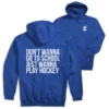 Hockey Hooded Sweatshirt - Don't Wanna Go To School (Back Design)