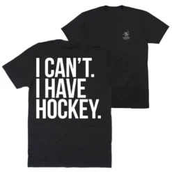 Hockey Short Sleeve T-Shirt - I Can't. I Have Hockey (Back Design)