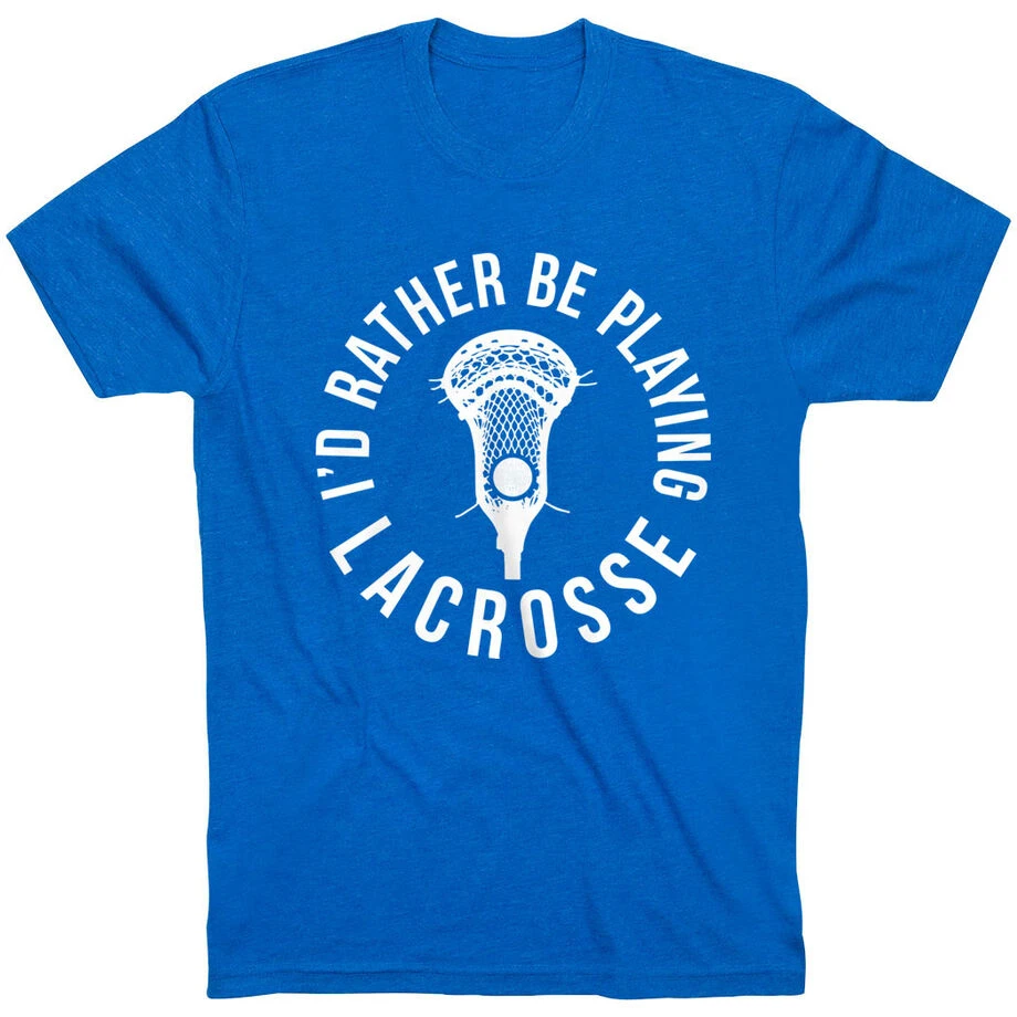 Guys Lacrosse Short Sleeve T-Shirt - I'd Rather Be Playing Lacrosse 1 Guys Lacrosse Short Sleeve T-Shirt - I'd Rather Be Playing Lacrosse